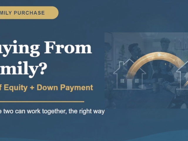 Buying Your Family Member’s Home: How Down Payment Assistance and Gift of Equity Can Work Together